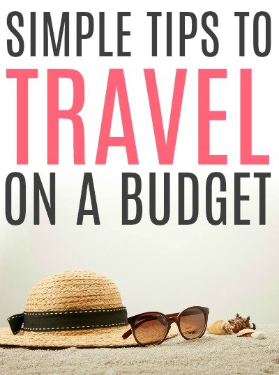 Tips To Travel On A Budget - Frugally Blonde